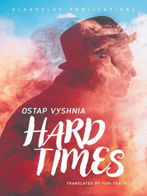 Title details for Hard Times by Ostap Vyshnia - Available